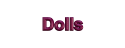 Dolls